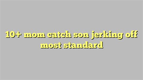 jerking off caught by mom|'caught jerking by mom' Search .